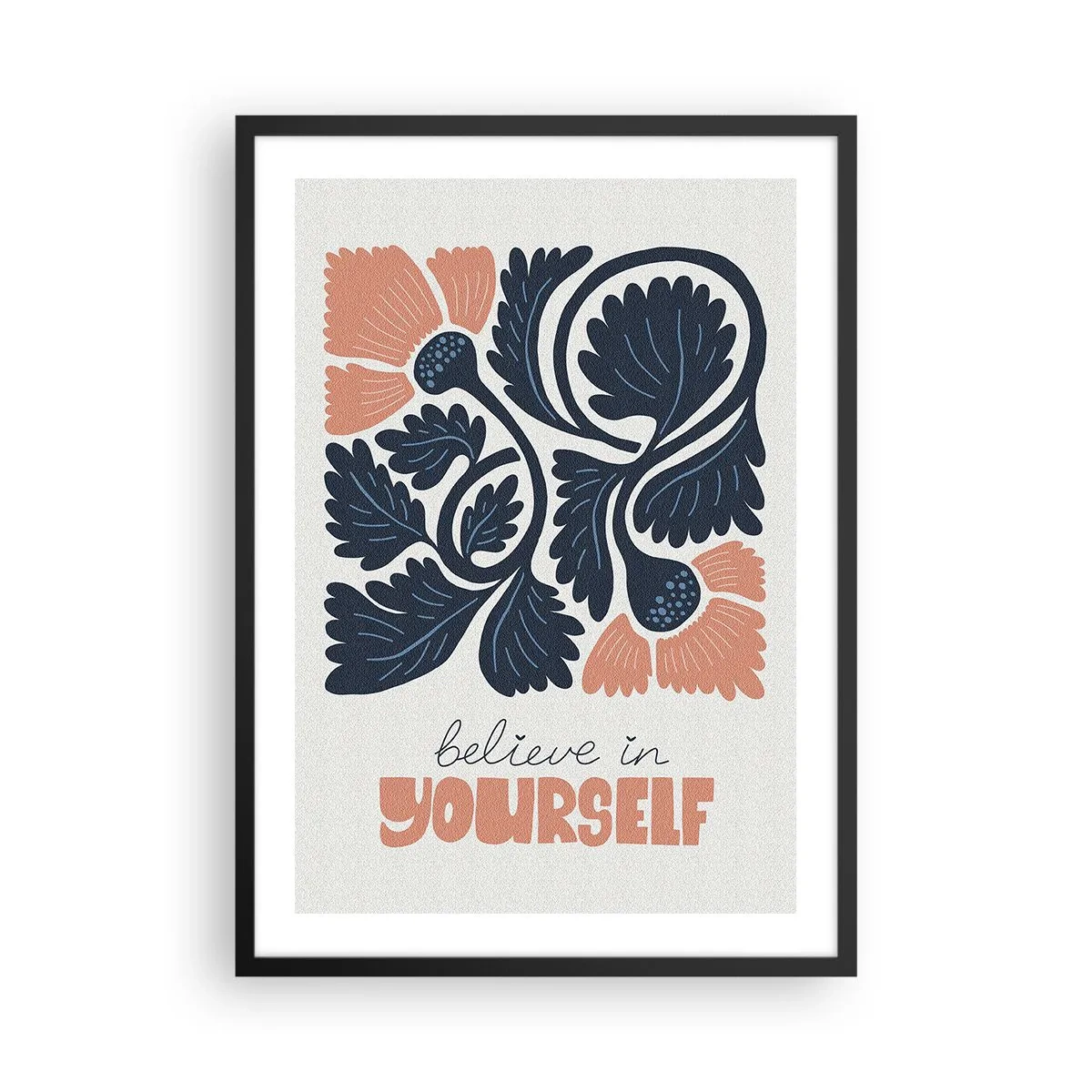 Plakát v černém rámu - Stylizované květiny v tmavě modré a růžové barvě s inspirativním nápisem - 50x70cm - A ty rozkvétáš - Moderní nástěnná dekorace do obývacího pokoje a ložnice ARTTOR